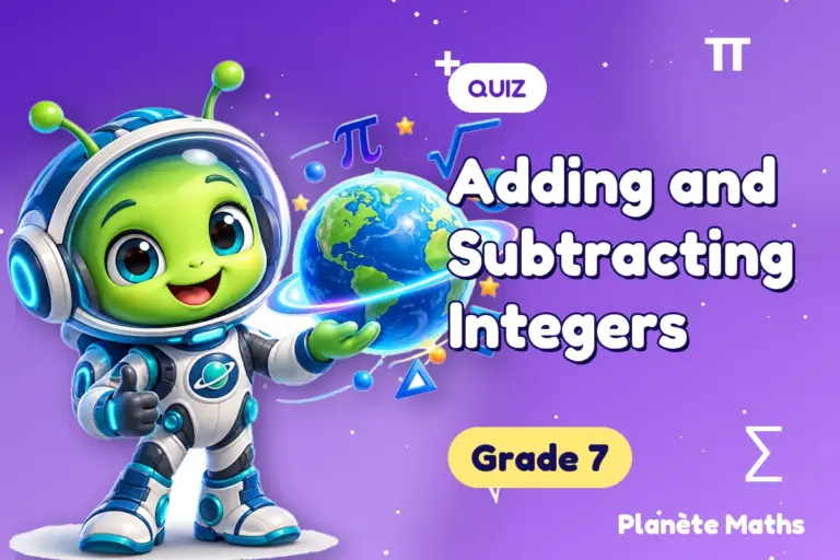 Math quizzes Grade 7 : Adding and Subtracting Integers — Zyro the alien explorer of Planète Maths