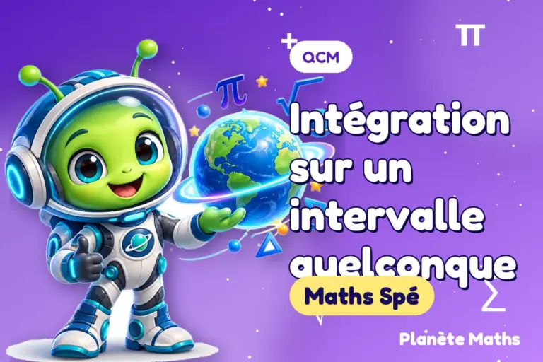 QCM de maths en Maths Spé : Intégration sur un intervalle quelconque — Zyro, l’explorateur de Planète Maths