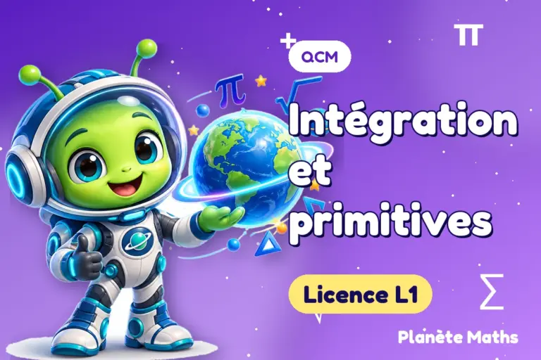 QCM de maths en Licence L1 : Intégration et primitives — Zyro, l’explorateur de Planète Maths