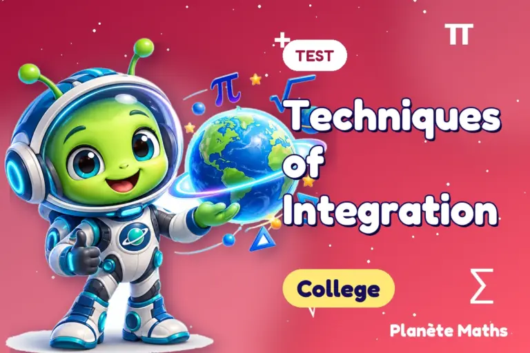 Math tests College : Techniques of Integration — Zyro the alien explorer of Planète Maths