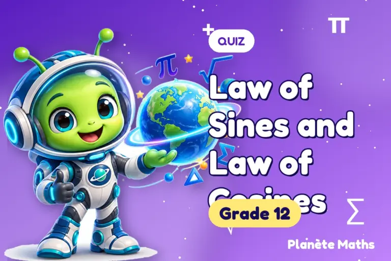 Math quizzes Grade 12 : Law of Sines and Law of Cosines — Zyro the alien explorer of Planète Maths
