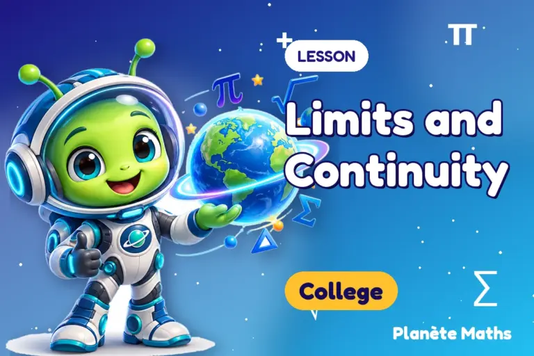 Math lessons College : Limits and Continuity — Zyro the alien explorer of Planète Maths