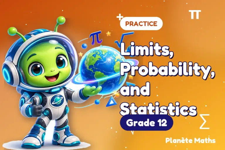 Math practice Grade 12 : Limits, Probability, and Statistics — Zyro the alien explorer of Planète Maths