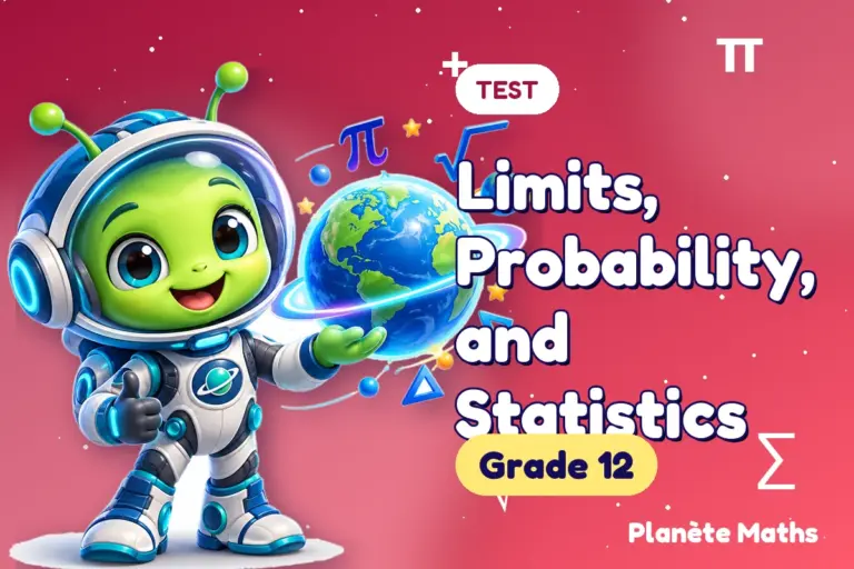 Math tests Grade 12 : Limits, Probability, and Statistics — Zyro the alien explorer of Planète Maths