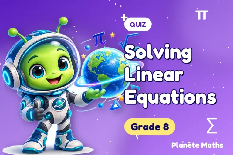 Math quizzes Grade 8 : Solving Linear Equations — Zyro the alien explorer of Planète Maths