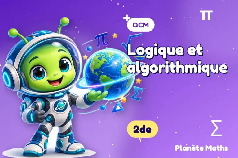 QCM de maths en 2de : Logique et algorithmique — Zyro, l’explorateur de Planète Maths