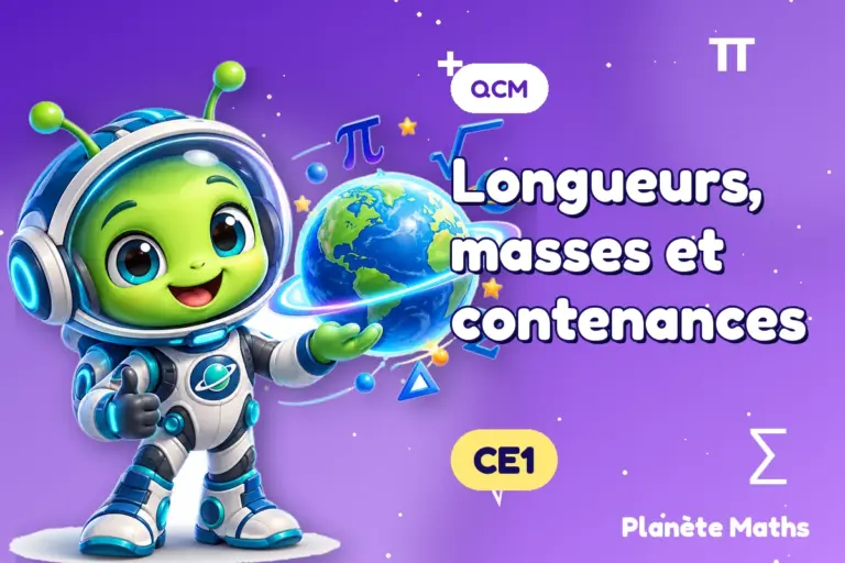 QCM de maths en CE1 : Longueurs, masses et contenances — Zyro, l’explorateur de Planète Maths