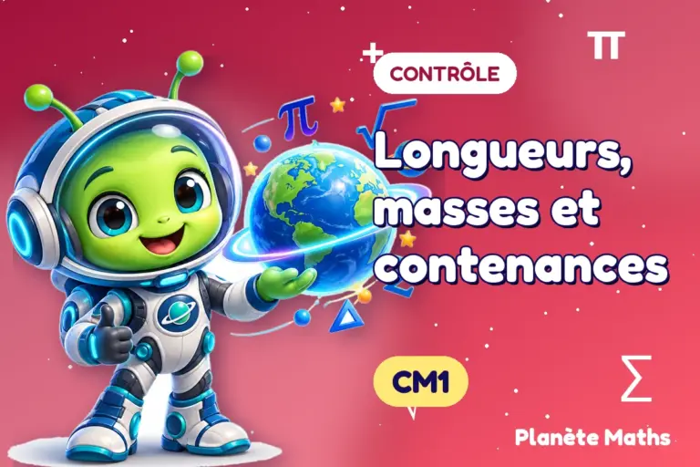 Contrôles de maths en CM1 : Longueurs, masses et contenances — Zyro, l’explorateur de Planète Maths