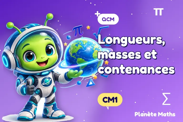 QCM de maths en CM1 : Longueurs, masses et contenances — Zyro, l’explorateur de Planète Maths