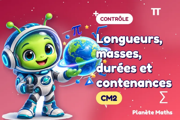 Contrôles de maths en CM2 : Longueurs, masses, durées et contenances — Zyro, l’explorateur de Planète Maths