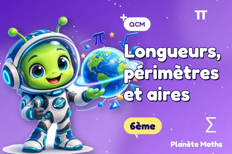 QCM de maths en 6ème : Longueurs, périmètres et aires — Zyro, l’explorateur de Planète Maths