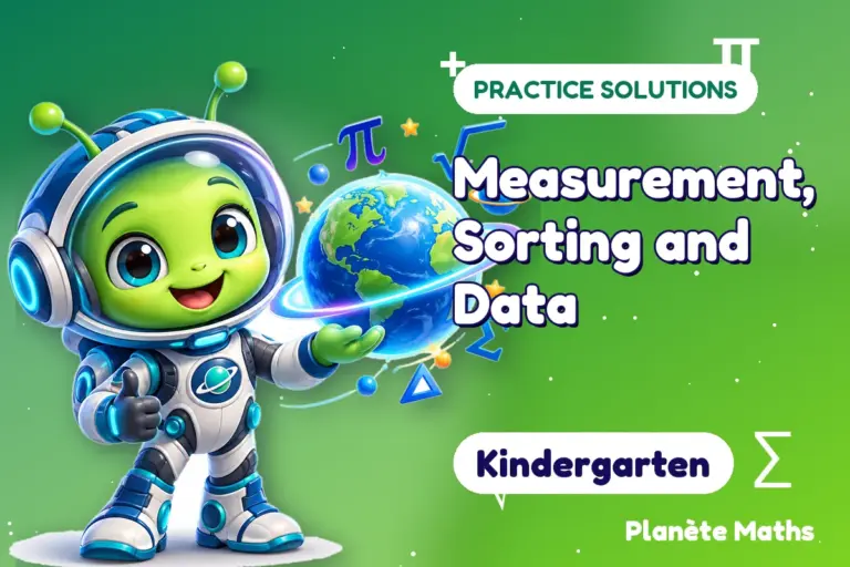 Practice solutions Kindergarten : Measurement, Sorting and Data — Zyro the alien explorer of Planète Maths