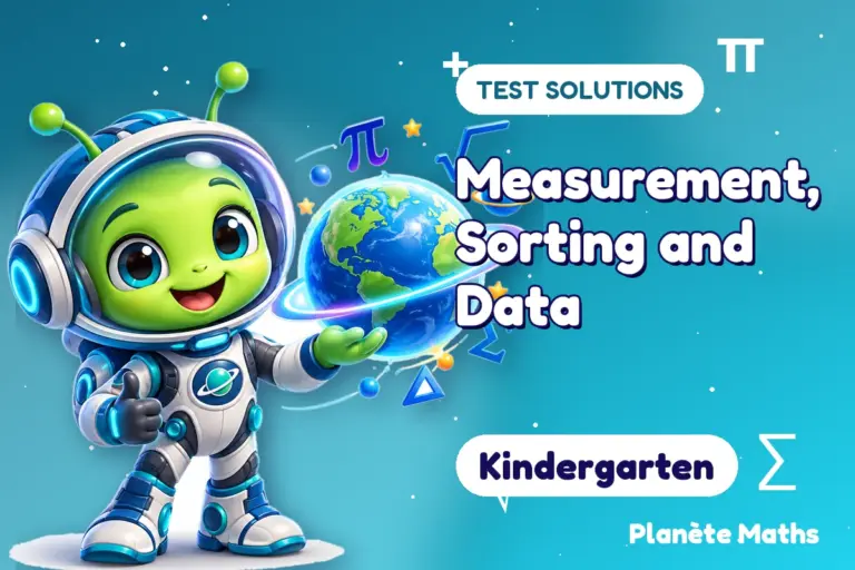 Test solutions Kindergarten : Measurement, Sorting and Data — Zyro the alien explorer of Planète Maths
