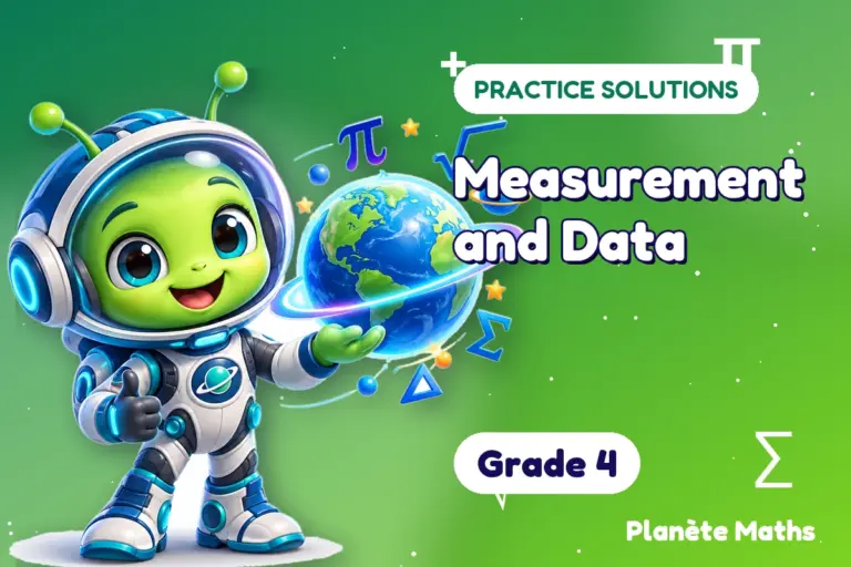 Practice solutions Grade 4 : Measurement and Data — Zyro the alien explorer of Planète Maths