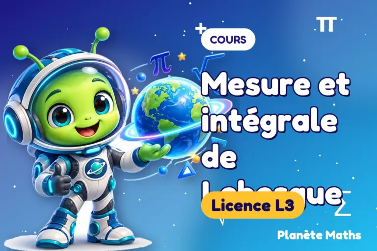 Cours de maths en Licence L3 : Mesure et intégrale de Lebesgue — Zyro, l’explorateur de Planète Maths
