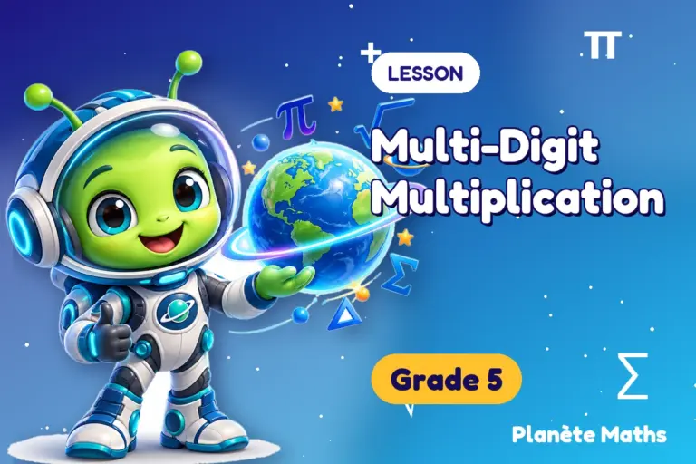 Math lessons Grade 5 : Multi-Digit Multiplication — Zyro the alien explorer of Planète Maths
