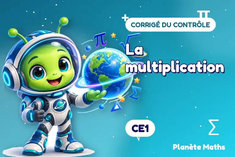 Corrigés de contrôles de maths en CE1 : La multiplication — Zyro, l’explorateur de Planète Maths