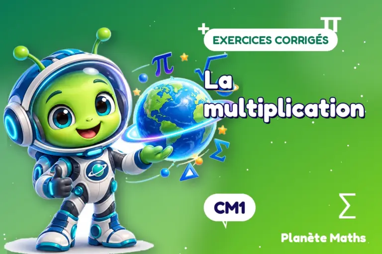 Exercices corrigés de maths en CM1 : La multiplication — Zyro, l’explorateur de Planète Maths