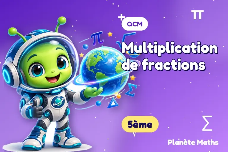 QCM de maths en 5ème : Multiplication de fractions — Zyro, l’explorateur de Planète Maths