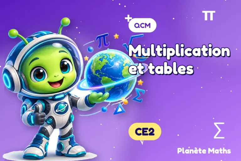 QCM de maths en CE2 : Multiplication et tables — Zyro, l’explorateur de Planète Maths
