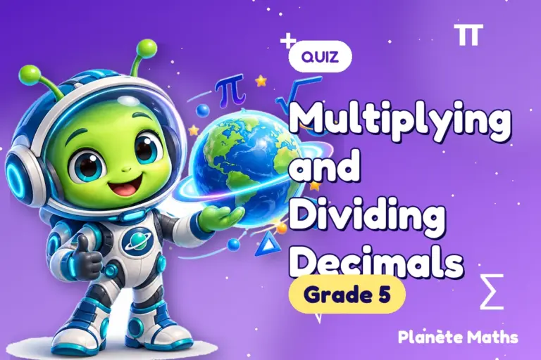 Math quizzes Grade 5 : Multiplying and Dividing Decimals — Zyro the alien explorer of Planète Maths