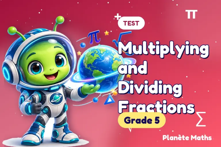 Math tests Grade 5 : Multiplying and Dividing Fractions — Zyro the alien explorer of Planète Maths
