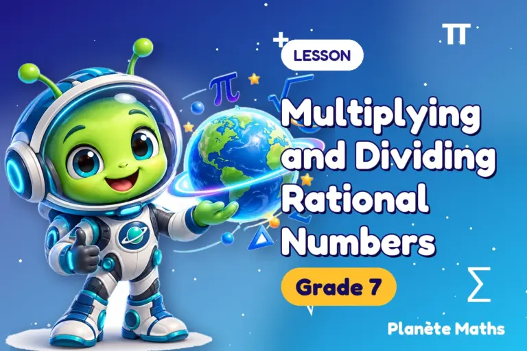 Math lessons Grade 7 : Multiplying and Dividing Rational Numbers — Zyro the alien explorer of Planète Maths