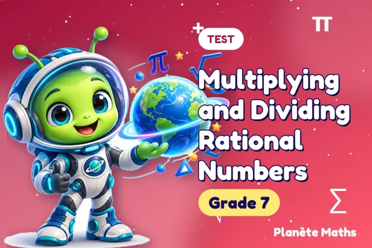 Math tests Grade 7 : Multiplying and Dividing Rational Numbers — Zyro the alien explorer of Planète Maths
