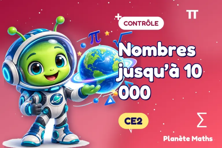 Contrôles de maths en CE2 : Nombres jusqu’à 10 000 — Zyro, l’explorateur de Planète Maths