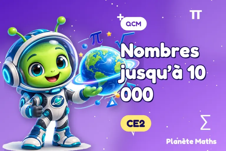 QCM de maths en CE2 : Nombres jusqu’à 10 000 — Zyro, l’explorateur de Planète Maths