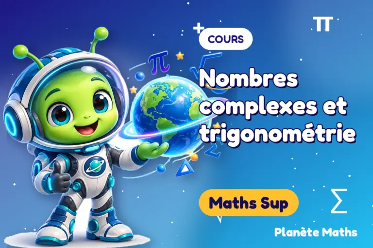 Cours de maths en Maths Sup : Nombres complexes et trigonométrie — Zyro, l’explorateur de Planète Maths