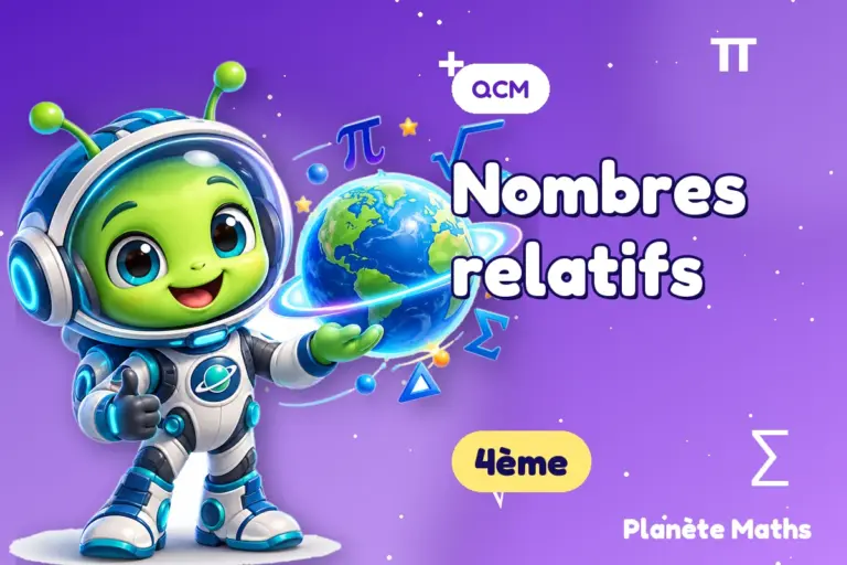 QCM de maths en 4ème : Nombres relatifs — Zyro, l’explorateur de Planète Maths
