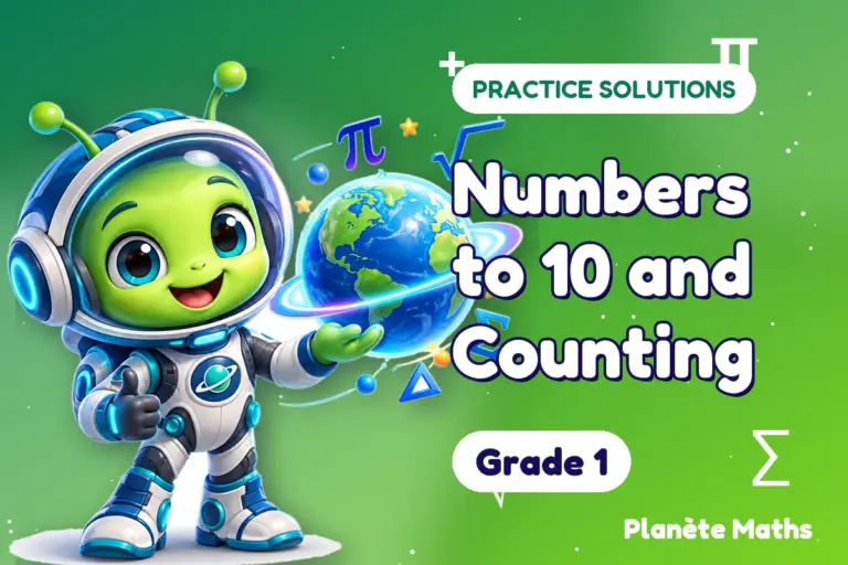 Practice solutions Grade 1 : Numbers to 10 and Counting — Zyro the alien explorer of Planète Maths
