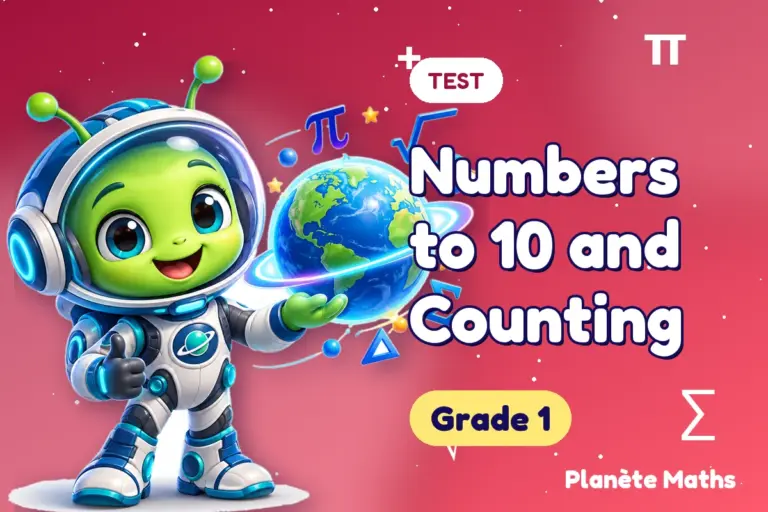 Math tests Grade 1 : Numbers to 10 and Counting — Zyro the alien explorer of Planète Maths