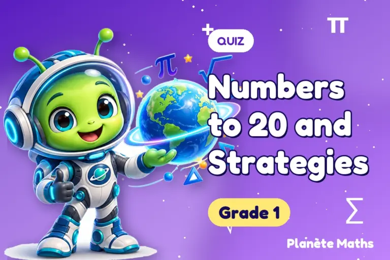 Math quizzes Grade 1 : Numbers to 20 and Strategies — Zyro the alien explorer of Planète Maths
