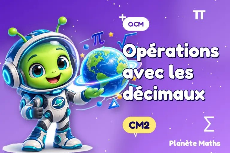 QCM de maths en CM2 : Opérations avec les décimaux — Zyro, l’explorateur de Planète Maths