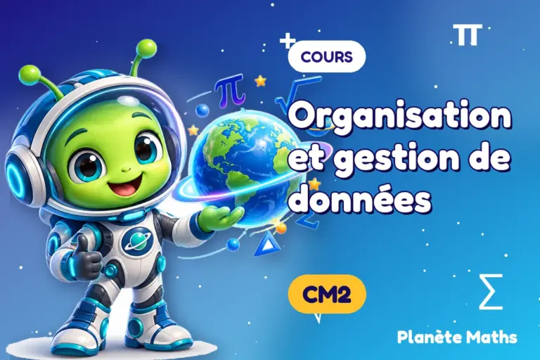 Cours de maths en CM2 : Organisation et gestion de données — Zyro, l’explorateur de Planète Maths