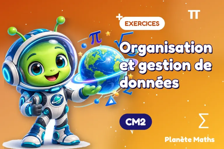 Exercices de maths en CM2 : Organisation et gestion de données — Zyro, l’explorateur de Planète Maths