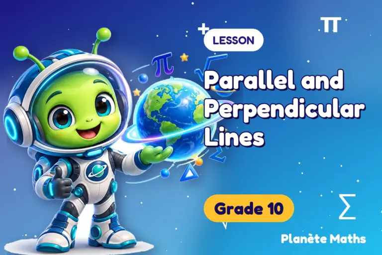 Math lessons Grade 10 : Parallel and Perpendicular Lines — Zyro the alien explorer of Planète Maths