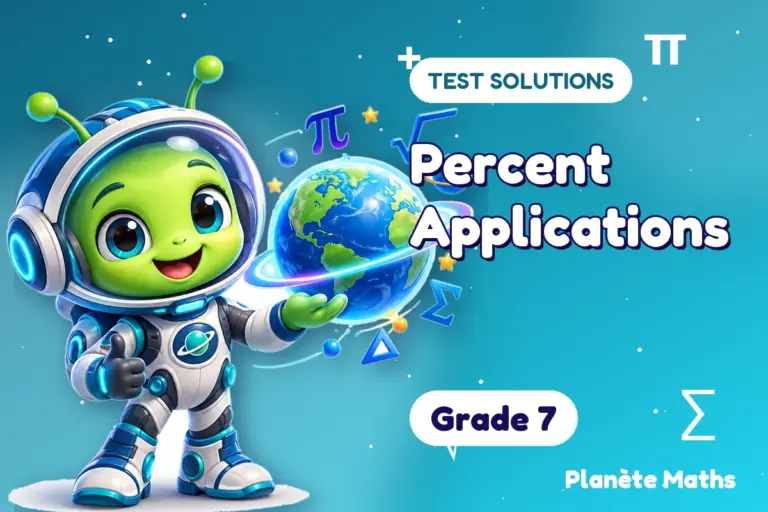 Test solutions Grade 7 : Percent Applications — Zyro the alien explorer of Planète Maths