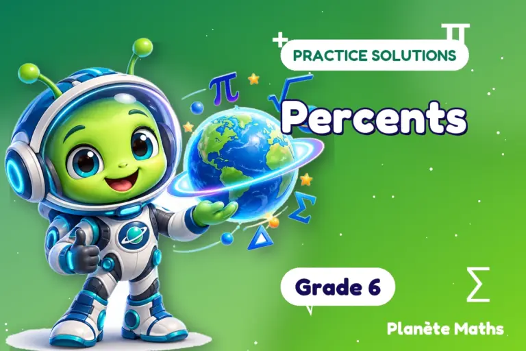 Practice solutions Grade 6 : Percents — Zyro the alien explorer of Planète Maths