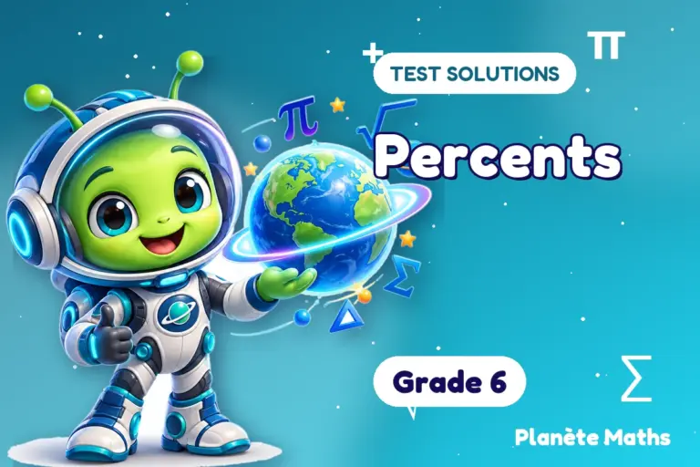 Test solutions Grade 6 : Percents — Zyro the alien explorer of Planète Maths