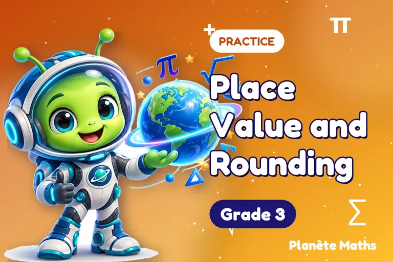 Math practice Grade 3 : Place Value and Rounding — Zyro the alien explorer of Planète Maths