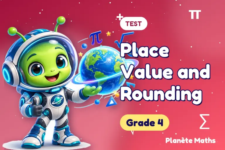 Math tests Grade 4 : Place Value and Rounding — Zyro the alien explorer of Planète Maths
