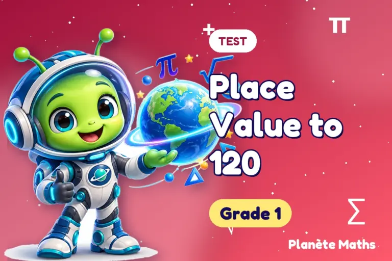 Math tests Grade 1 : Place Value to 120 — Zyro the alien explorer of Planète Maths
