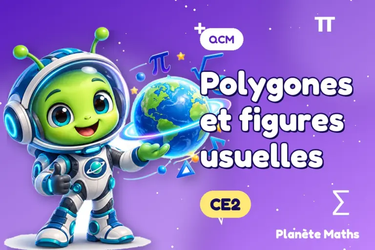 QCM de maths en CE2 : Polygones et figures usuelles — Zyro, l’explorateur de Planète Maths