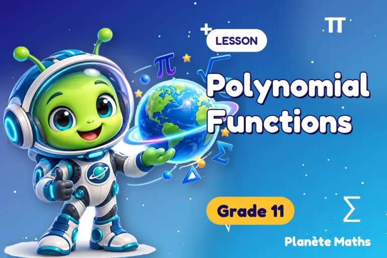 Math lessons Grade 11 : Polynomial Functions — Zyro the alien explorer of Planète Maths