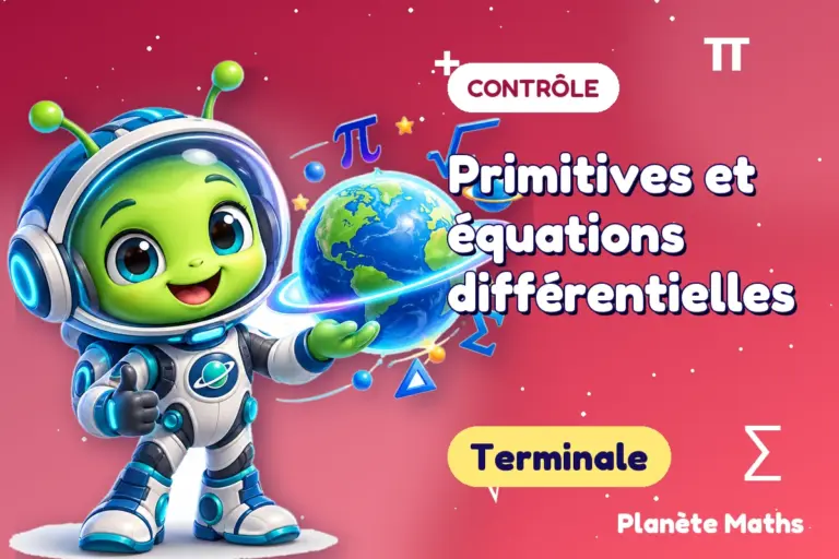Contrôles de maths en Terminale : Primitives et équations différentielles — Zyro, l’explorateur de Planète Maths