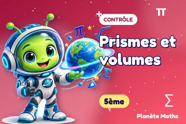 Contrôles de maths en 5ème : Prismes et volumes — Zyro, l’explorateur de Planète Maths