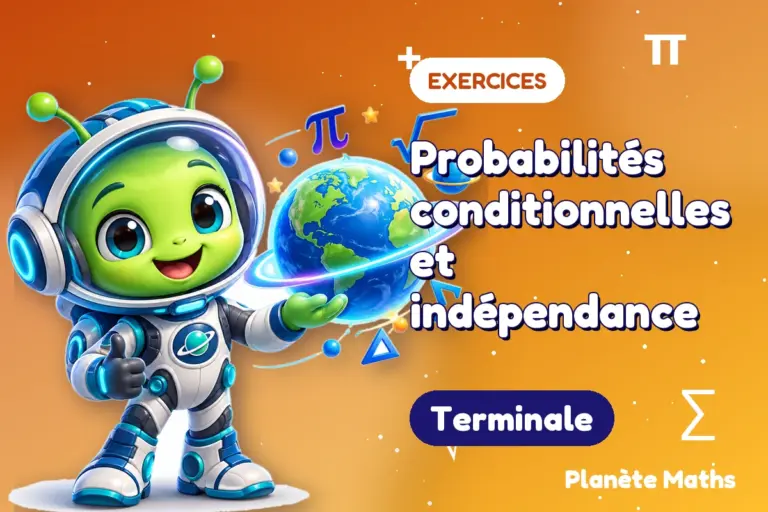 Exercices de maths en Terminale : Probabilités conditionnelles et indépendance — Zyro, l’explorateur de Planète Maths